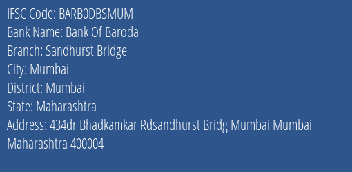Bank Of Baroda Sandhurst Bridge Branch Mumbai IFSC Code BARB0DBSMUM