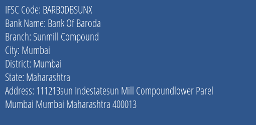 Bank Of Baroda Sunmill Compound Branch Mumbai IFSC Code BARB0DBSUNX