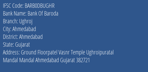 Bank Of Baroda Ughroj Branch Ahmedabad IFSC Code BARB0DBUGHR