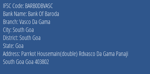 Bank Of Baroda Vasco Da Gama Branch South Goa IFSC Code BARB0DBVASC