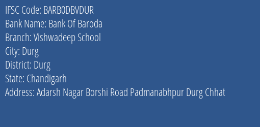 Bank Of Baroda Vishwadeep School Branch Durg IFSC Code BARB0DBVDUR