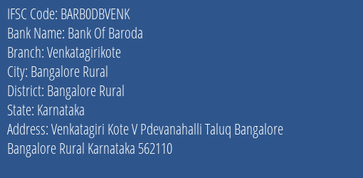 Bank Of Baroda Venkatagirikote Branch Bangalore Rural IFSC Code BARB0DBVENK