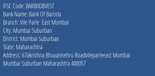 Bank Of Baroda Vile Parle East Mumbai Branch Mumbai Suburban IFSC Code BARB0DBVEST