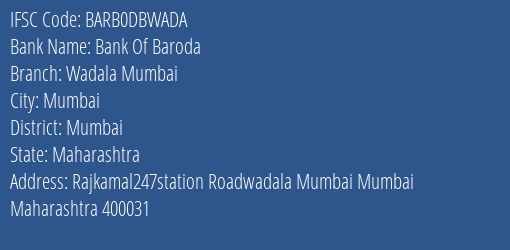 Bank Of Baroda Wadala Mumbai Branch Mumbai IFSC Code BARB0DBWADA