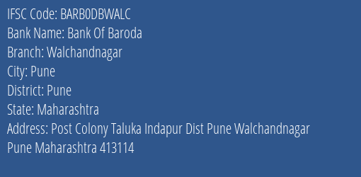 Bank Of Baroda Walchandnagar Branch, Branch Code DBWALC & IFSC Code Barb0dbwalc