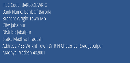 Bank Of Baroda Wright Town Mp Branch, Branch Code DBWRIG & IFSC Code BARB0DBWRIG