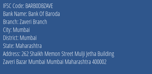 Bank Of Baroda Zaveri Branch Branch Mumbai IFSC Code BARB0DBZAVE