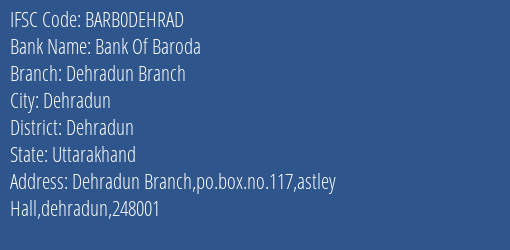 Bank Of Baroda Dehradun Branch Branch Dehradun IFSC Code BARB0DEHRAD