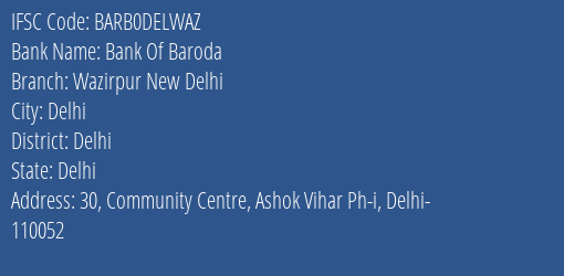 Bank Of Baroda Wazirpur New Delhi Branch, Branch Code DELWAZ & IFSC Code BARB0DELWAZ