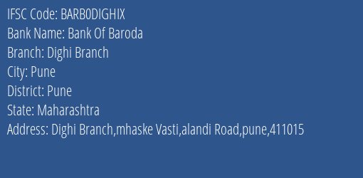 Bank Of Baroda Dighi Branch Branch, Branch Code DIGHIX & IFSC Code Barb0dighix