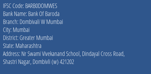 Bank Of Baroda Dombivali W Mumbai Branch Greater Mumbai IFSC Code BARB0DOMWES