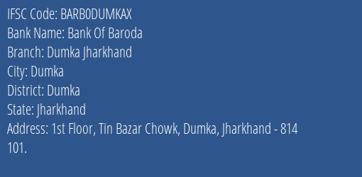 Bank Of Baroda Dumka Jharkhand Branch Dumka IFSC Code BARB0DUMKAX