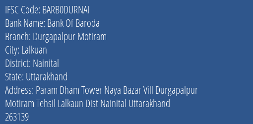 Bank Of Baroda Durgapalpur Motiram Branch Nainital IFSC Code BARB0DURNAI