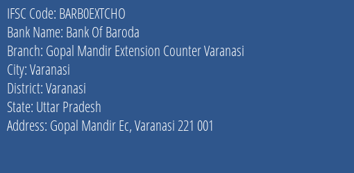 Bank Of Baroda Gopal Mandir Extension Counter Varanasi Branch, Branch Code EXTCHO & IFSC Code BARB0EXTCHO