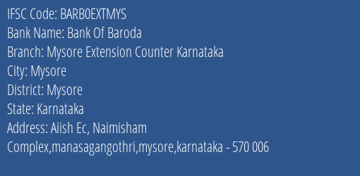 Bank Of Baroda Mysore Extension Counter Karnataka Branch Mysore IFSC Code BARB0EXTMYS