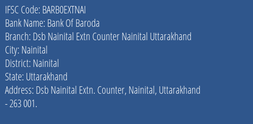 Bank Of Baroda Dsb Nainital Extn Counter Nainital Uttarakhand Branch Nainital IFSC Code BARB0EXTNAI