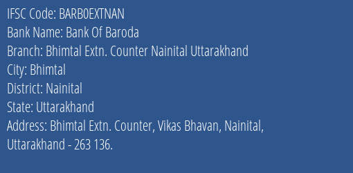 Bank Of Baroda Bhimtal Extn. Counter Nainital Uttarakhand Branch Nainital IFSC Code BARB0EXTNAN