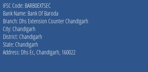 Bank Of Baroda Dhs Extension Counter Chandigarh Branch Chandigarh IFSC Code BARB0EXTSEC