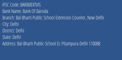 Bank Of Baroda Bal Bharti Public School Extension Counter New Delhi Branch, Branch Code EXTVIS & IFSC Code BARB0EXTVIS