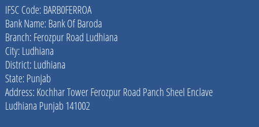 Bank Of Baroda Ferozpur Road Ludhiana Branch Ludhiana IFSC Code BARB0FERROA