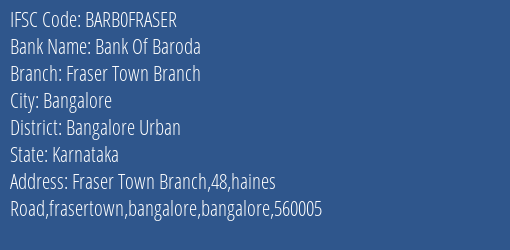 Bank Of Baroda Fraser Town Branch Branch Bangalore Urban IFSC Code BARB0FRASER
