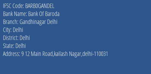 Bank Of Baroda Gandhinagar Delhi Branch Delhi IFSC Code BARB0GANDEL