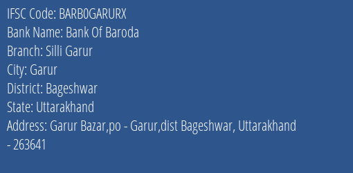 Bank Of Baroda Silli Garur Branch Bageshwar IFSC Code BARB0GARURX