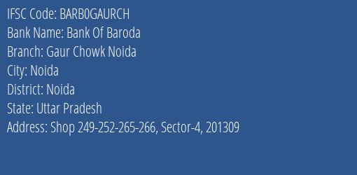 Bank Of Baroda Gaur Chowk Noida Branch, Branch Code GAURCH & IFSC Code BARB0GAURCH
