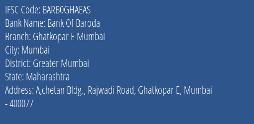 Bank Of Baroda Ghatkopar E Mumbai Branch Greater Mumbai IFSC Code BARB0GHAEAS