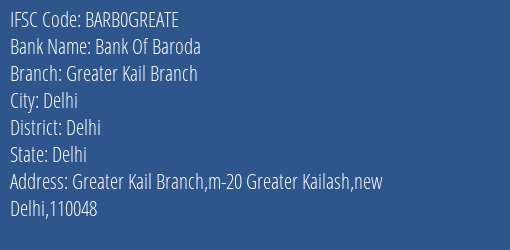 Bank Of Baroda Greater Kail Branch Branch Delhi IFSC Code BARB0GREATE
