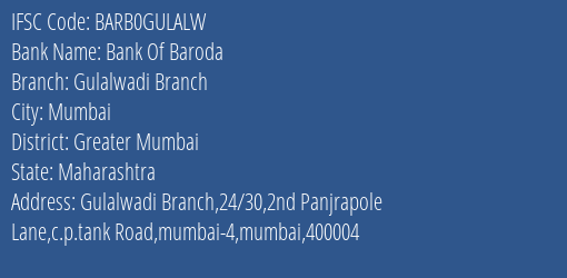 Bank Of Baroda Gulalwadi Branch Branch Greater Mumbai IFSC Code BARB0GULALW