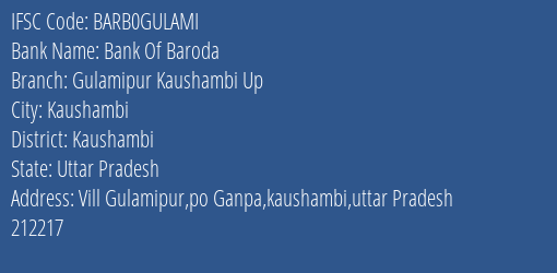 Bank Of Baroda Gulamipur Kaushambi Up Branch Kaushambi IFSC Code BARB0GULAMI