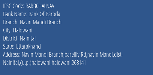 Bank Of Baroda Navin Mandi Branch Branch Nainital IFSC Code BARB0HALNAV