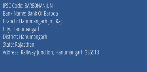 Bank Of Baroda Hanumangarh Jn. Raj. Branch Hanumangarh IFSC Code BARB0HANJUN