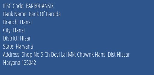 Bank Of Baroda Hansi Branch, Branch Code HANSIX & IFSC Code BARB0HANSIX