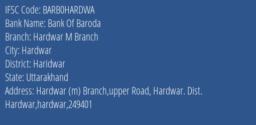 Bank Of Baroda Hardwar M Branch Branch Haridwar IFSC Code BARB0HARDWA