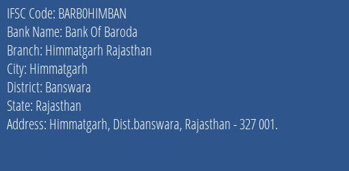 Bank Of Baroda Himmatgarh Rajasthan Branch, Branch Code HIMBAN & IFSC Code BARB0HIMBAN