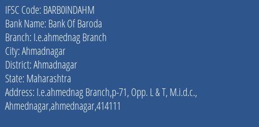 Bank Of Baroda I.e.ahmednag Branch Branch, Branch Code INDAHM & IFSC Code Barb0indahm