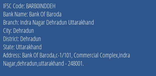 Bank Of Baroda Indra Nagar Dehradun Uttarakhand Branch Dehradun IFSC Code BARB0INDDEH
