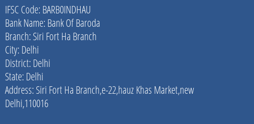 Bank Of Baroda Siri Fort Ha Branch Branch, Branch Code INDHAU & IFSC Code BARB0INDHAU