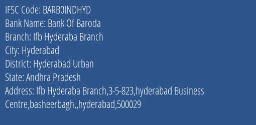 Bank Of Baroda Ifb Hyderaba Branch Branch IFSC Code