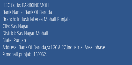 Bank Of Baroda Industrial Area Mohali Punjab Branch Sas Nagar Mohali IFSC Code BARB0INDMOH