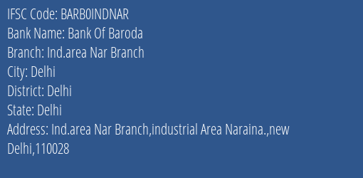 Bank Of Baroda Ind.area Nar Branch Branch Delhi IFSC Code BARB0INDNAR