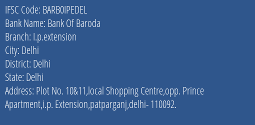 Bank Of Baroda I.p.extension Branch Delhi IFSC Code BARB0IPEDEL