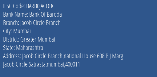 Bank Of Baroda Jacob Circle Branch Branch Greater Mumbai IFSC Code BARB0JACOBC
