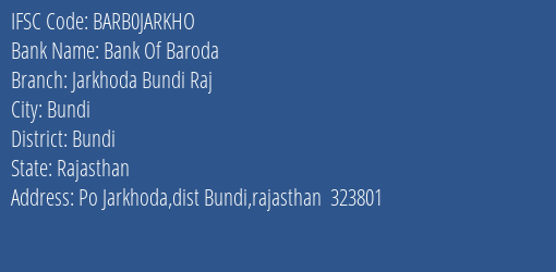 Bank Of Baroda Jarkhoda Bundi Raj Branch Bundi IFSC Code BARB0JARKHO