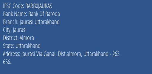 Bank Of Baroda Jaurasi Uttarakhand Branch Almora IFSC Code BARB0JAURAS