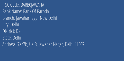 Bank Of Baroda Jawaharnagar New Delhi Branch, Branch Code JAWAHA & IFSC Code BARB0JAWAHA