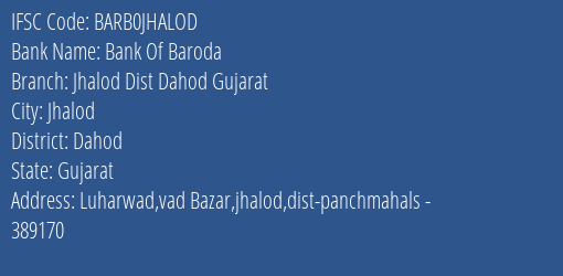 Bank Of Baroda Jhalod Dist Dahod Gujarat Branch Dahod IFSC Code BARB0JHALOD