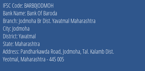 Bank Of Baroda Jodmoha Br Dist. Yavatmal Maharashtra Branch, Branch Code JODMOH & IFSC Code BARB0JODMOH